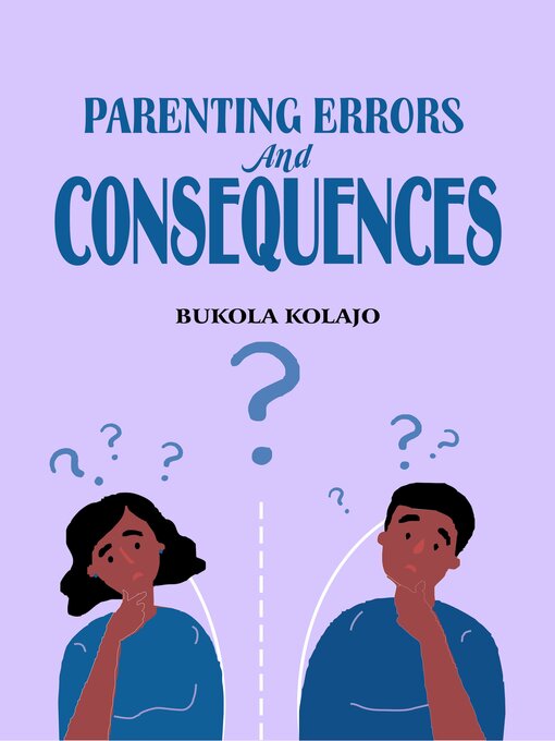 Title details for Parenting Errors and Consequences by Bukola Kolajo - Wait list